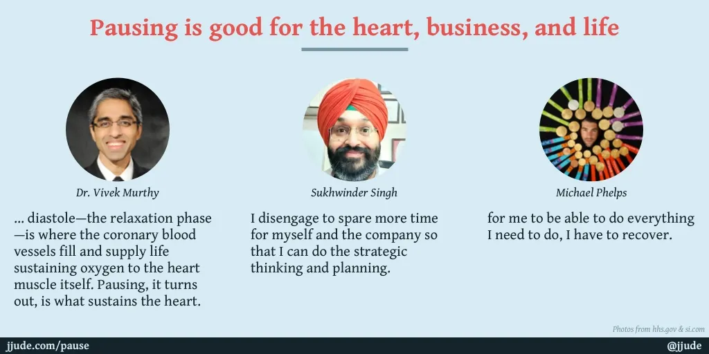 Pausing is good for the heart, business, and life