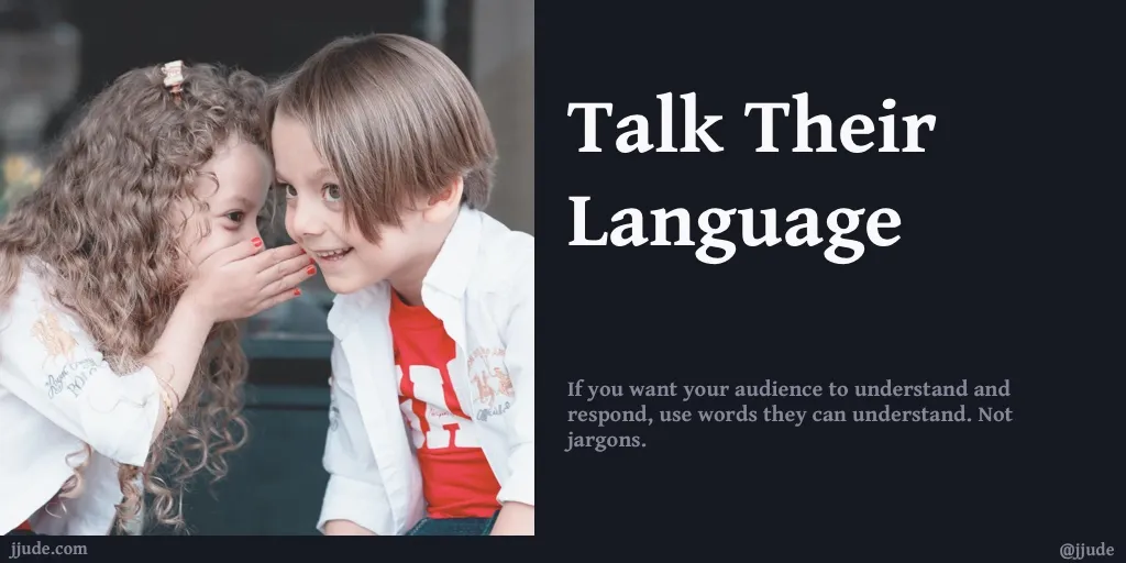 Talk to your audience in their language